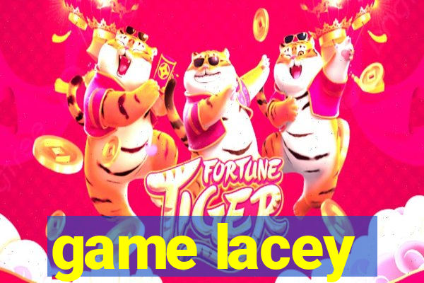 game lacey